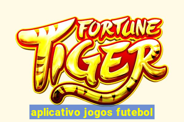 aplicativo jogos futebol